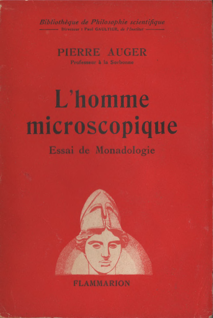 Pierre Auger. “L’homme microscopique”