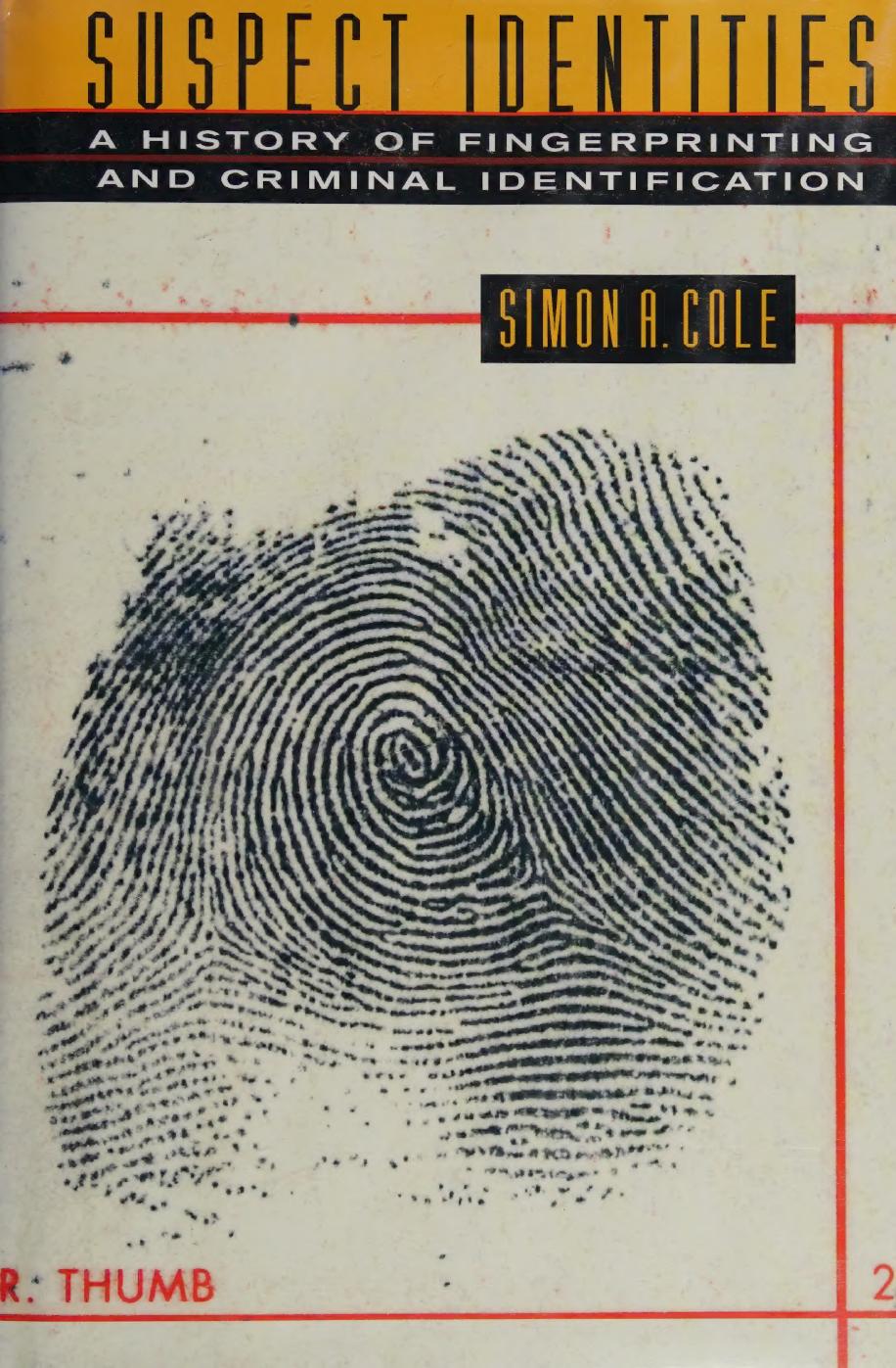 Simon A. Cole. “Suspect Identities”